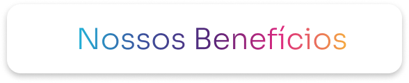 Nossos Benefícios Nossos Benefícios